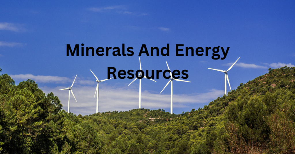 Minerals And Energy Resources Class Ch Geography Mcqs